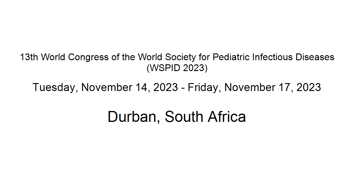 13th World Congress of the World Society for Pediatric Infectious ...